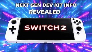 Nintendo Switch 2 Next Gen Dev Kit Info Revealed + Backwards Compatibility & Release Date Update