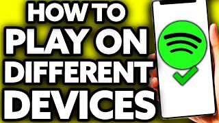 How To Play Spotify on Different Devices At The Same Time (Quick and EASY!)