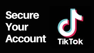 How to Secure a TikTok Account with 2 Step Verification