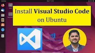 How to Install Visual Studio Code on Ubuntu | Complete Installation