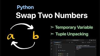 Python Swap Two Numbers - Temporary Variable, Tuple Unpacking