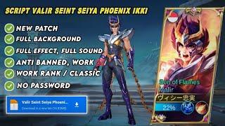 SCRIPT SKIN VALIR SEINT SEIYA PHOENIX IKKI FULL EFFECT VOICE - PATCH TERBARU | NO PASSWORD | MLBB