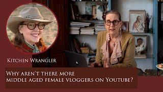 Why aren't there more middle aged female vloggers on Youtube?