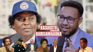 XASUUSTII BARISAMAADKA | BOQORKA BARTAMAHA | WAAYA ARAG PODCAST | SOOMAALIYA OO NABAD AH | SHARMAKE