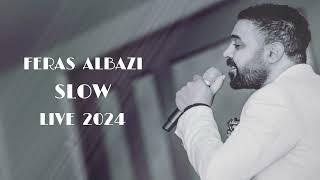 Feras Albazi - Slow Song | Live 2024 فراس البازي -اغاني سلو  #bersvnaya