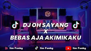 Dj Oh Sayang x Bebas Aja Akimikaku || Full Bass - By Iim Fvnky 