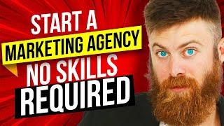 Step-By-Step Start A Local Marketing Agency No Skills No Experience