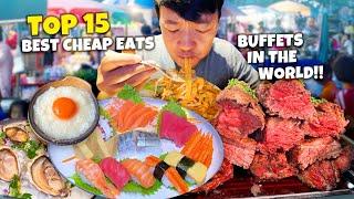 Top 15 GREATEST All You Can Eat CHEAP EATS Buffets in the World!