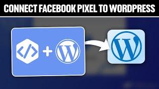 How To Connect Facebook Pixel To WordPress 2024! (Full Tutorial)