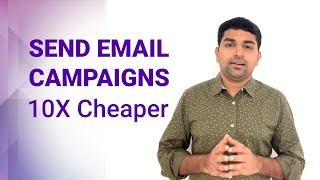 Send Email Campaigns 10X Cheaper