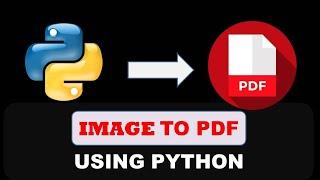 Convert Images to PDF using Python - Python Project Beginners to Advance