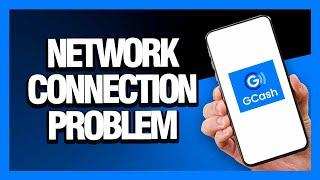 How to Fix GCash App Network Connection Problem - Android & Ios | Final Solution