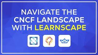 Navigate the CNCF Landscape with LearnScape