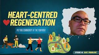 Heart-Centred Regeneration: Putting Community at the Forefront