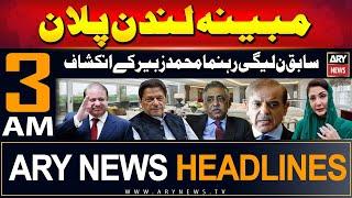 ARY News 3 AM Headlines | 21st June 2024 | Former PML-N leader Muhammad Zubair's disclosure