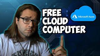 How To Get a FREE Cloud Computer (Azure Virtual Machine - Setup & Configure)