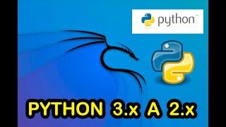 CAMBIAR VERSIÓN DE PYTHON 3 A PYTHON 2 EN KALI LINUX