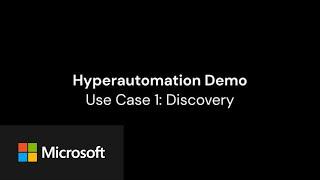 Microsoft Hyperautomation Demo | Use Case 1 of 4 | Discovery