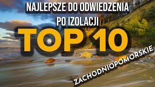 TOP 10 MIEJSC DO ODWIEDZENIA PO IZOLACJI | ZACHODNIOPOMORSKIE