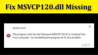 Fix MSVCP120.dll Missing Error In Windows 10/8/7 | The Program Can't Start Because Msvcp.dll Missing