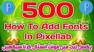 500 Urdu Fonts For Pixellab | How To Add Urdu Fonts In Pixellab
