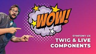 De la BOMBE : Symfony UX TWIG & LIVE COMPONENTS 