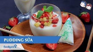 Hướng dẫn cách làm Pudding sữa với #Feedy | Feedy VN