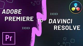 How to Transfer Premiere Pro Sequences/Projects to Davinci Resolve