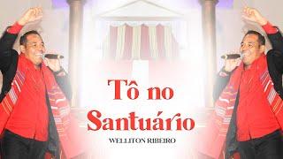 WELIGTON RIBEIRO - Tô no Santuário (Gravado no Monte Maanaim)