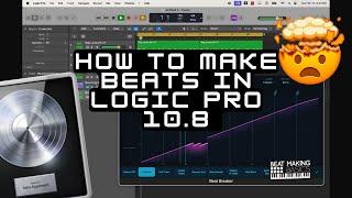 HOW TO MAKE BEATS IN LOGIC PRO 10.8 - LIKE A PRO!