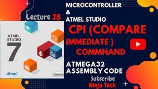 CPI command in Atmega32 using ATMEL STUDIO 7 Assembly | Tutorial | Part 28