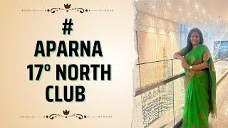 Embrace Luxury Living: APARNA 17° North Club Exclusive Membership Unveiled!