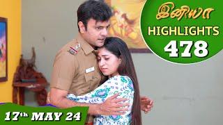 Iniya Serial | EP 478 Highlights | 17th May 2024 | Alya Manasa | Rishi | Saregama TV Shows Tamil