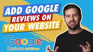 How To Get Google Reviews On Your Website