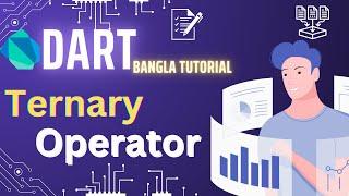 ternary operator | Dart Bangla Tutorial 2024 | Flutter