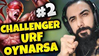 CHALLENGER URF OYNARSA! #2 - LEE SINS | Barış Can