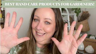 My favourite hand care products for gardeners!