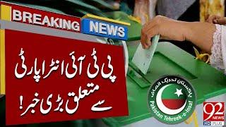 Big News About PTI Intra Party Election | Latest Updates | Breaking News | 92NewsHD