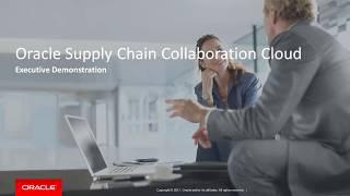 Collaborate, Orchestrate and Integrate Using Oracle Supply Chain Collaboration Cloud