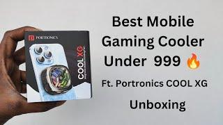 Best Mobile Gaming cooler under 1000, ft. Portronics Cool XG , Unboxing and 1st look 