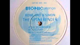 Bionic Orange 003 Rowland* & Simon* ‎-- The Spinebender "I Can't Stop" &"The Spinebender"