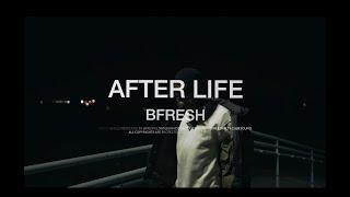 BFRESH - AFTER LIFE (OFFICIAL MUSIC VIDEO)