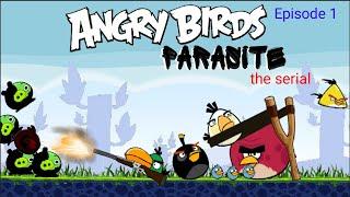 Angry birds parasite the series:Episode 1