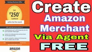 Create Amazon Merchant Account via Agent, Amazon Merchant offer September 2019, Amazon Merchant 2019