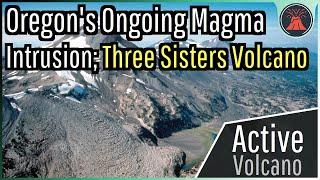 Oregon's Ongoing Intrusion of Magma; Three Sisters Volcano