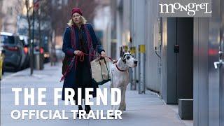 THE FRIEND Official Trailer | Mongrel Media