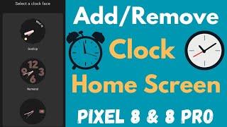 How to Add or Remove Clock in Home Screen on Google Pixel 8 and Pixel 8 Pro