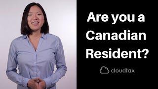 Determining If You Are A Canadian Resident For Income Tax | CloudTax Tax Tips