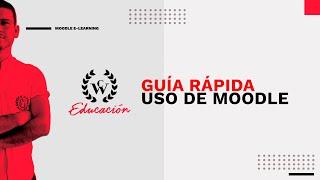 Guía Rápida para Moodle en la Plataforma Web Castell Educación