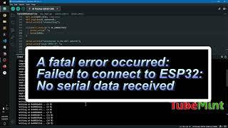 A fatal error occurred: Failed to connect to ESP32: No serial data received
